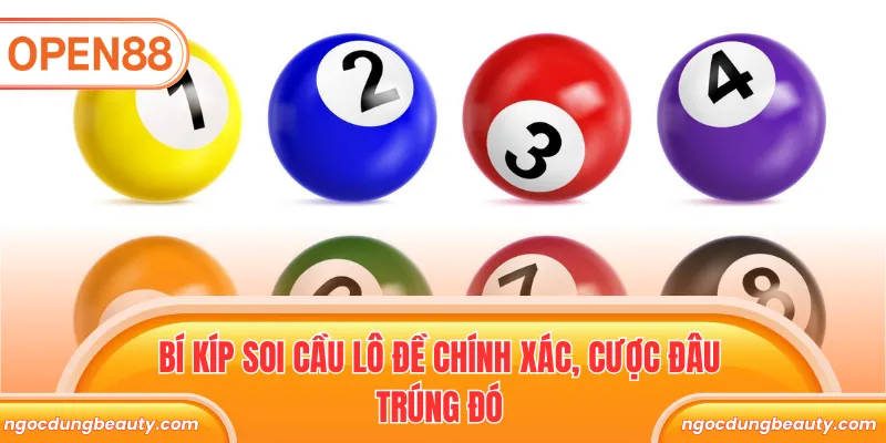 Bí kíp soi cầu lô đề chính xác, cược đâu trúng đó
