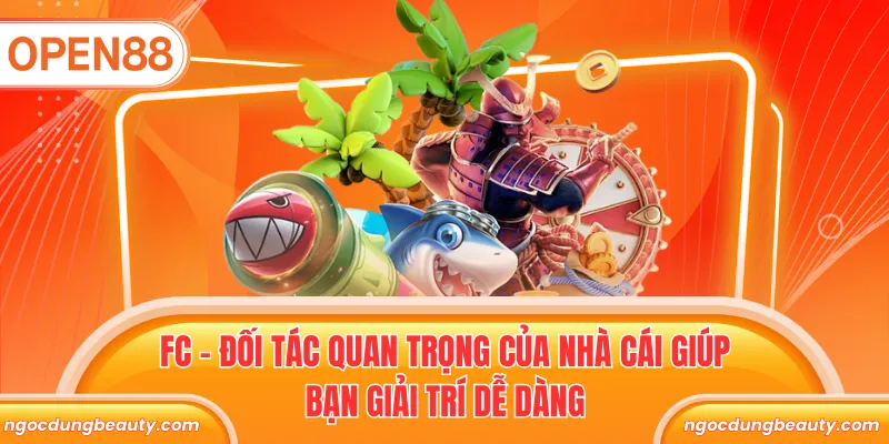 FC - đối tác quan trọng của nhà cái giúp bạn giải trí dễ dàng
