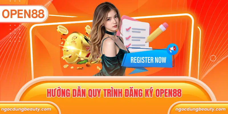 Hướng dẫn quy trình đăng ký OPEN88