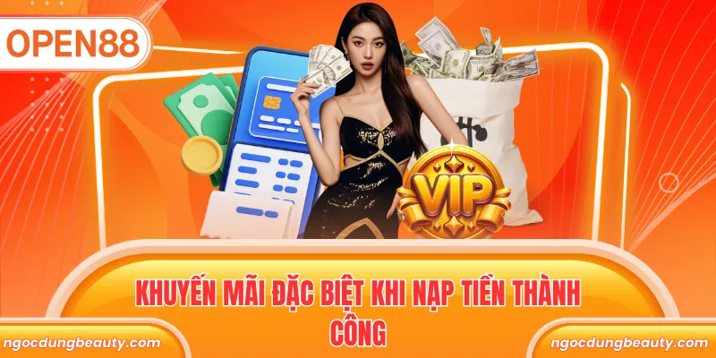 Khuyến mãi đặc biệt khi nạp tiền thành công