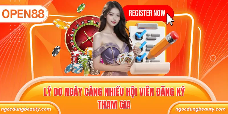 Lý do ngày càng nhiều hội viên đăng ký tham gia