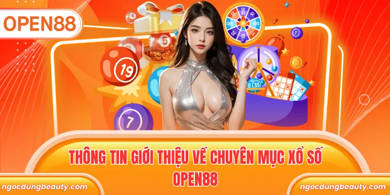 Thông tin giới thiệu về chuyên mục xổ số Open88